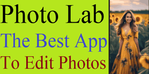 Photo Lab: the Best Application for Editing Your Photos